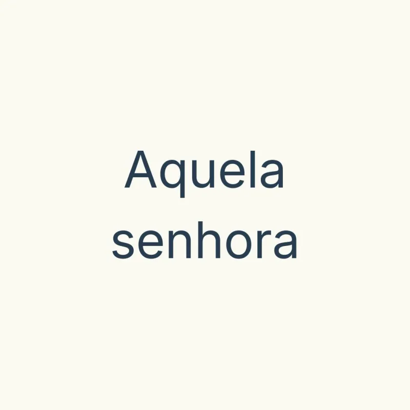 Aquela senhora