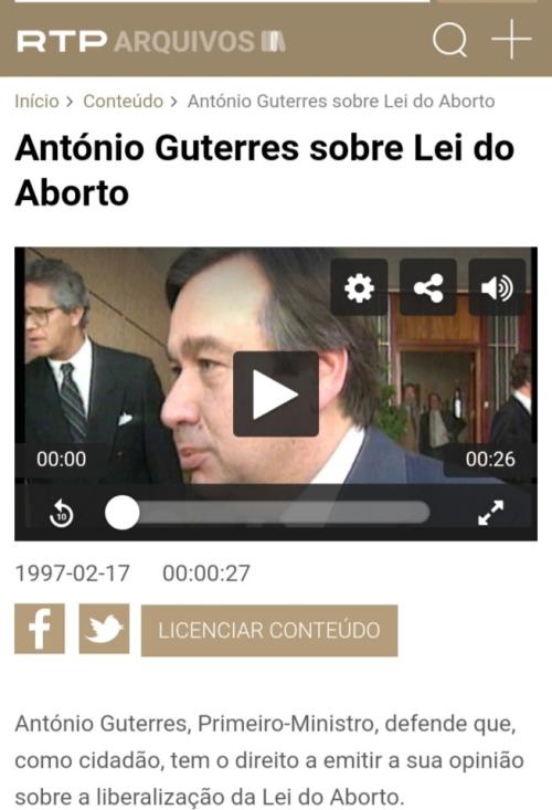 Sabem qual foi/é a posição de António Guterres sobre o Aborto?