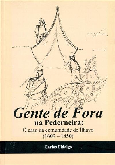 Gente de Fora na Pederneira: O caso da comunidade de Ílhavo (1608-1850)