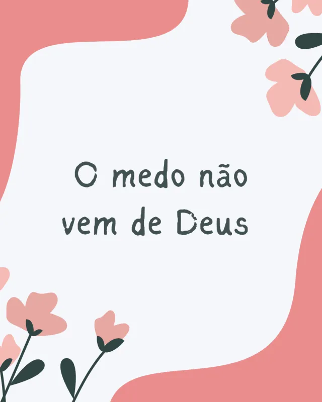 O Medo Não Vem de Deus
