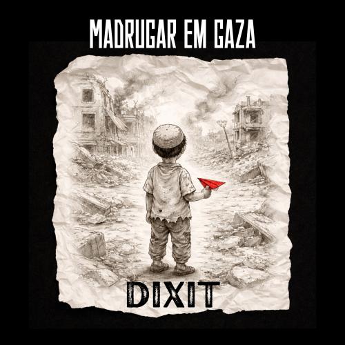 Dixit editam novo single - "Madrugar em Gaza" - dia 29 de maio