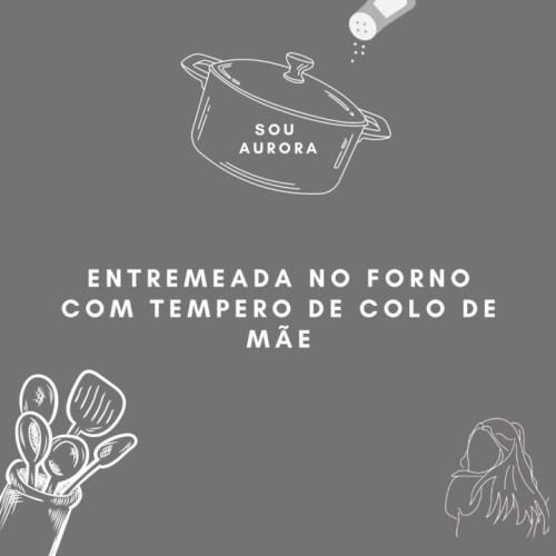 Entremeada no forno com tempero de colo de mãe
