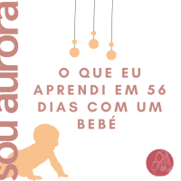 O que eu aprendi em 56 dias com um bebé