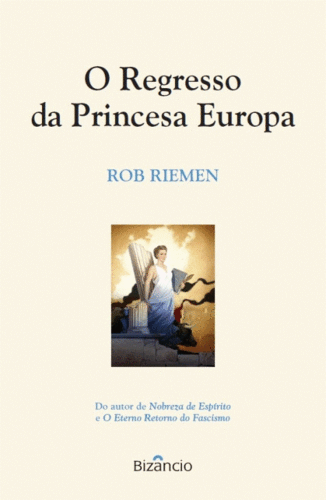 Rob Riemen, O Regresso da Princesa Europa.gif Rob Riemen, O Regresso da Princesa Europa.gif