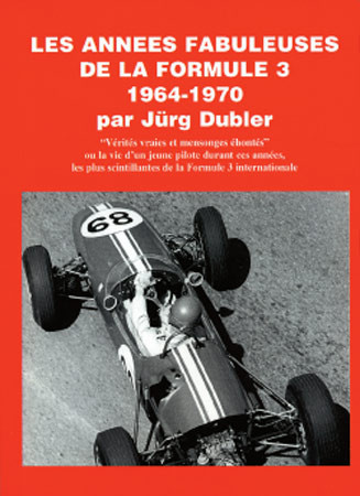 LES ANNES FABULEUSES DE LA Formule 3. 1964 – 1970