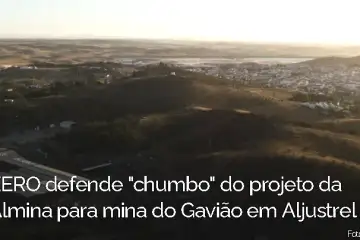 ZERO defende "chumbo" do projeto da Almina para mina do Gavião em Aljustrel
