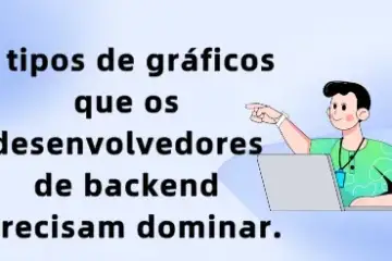 6 tipos de gráficos que os desenvolvedores de backend precisam dominar.